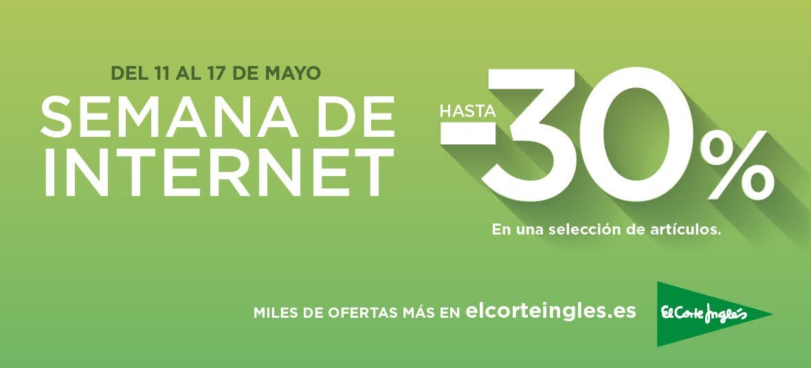 El Corte Inglés tumba los precios por el Día de Internet: hasta 30% de descuento Cartel oficial de El Corte Inglés en la semana de internet con deescuentos del 30 y el 45%