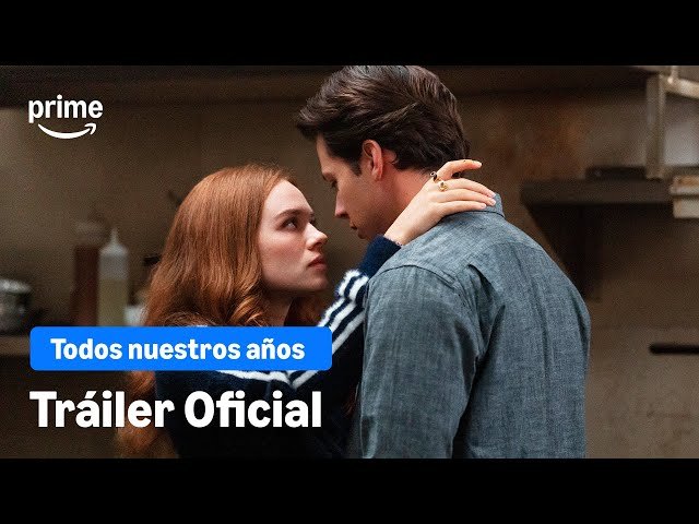El fenómeno de TikTok salta a la pantalla: Prime Video lanza el tráiler de ‘Todos nuestros años’ Imagen de portada del tráiler oficial de Todos nuestros años en Youtube