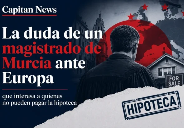 Imagen que muestra el titular de La duda de un magistrado de Murcia ante Europa sobre la ley de la segunda oportunidad