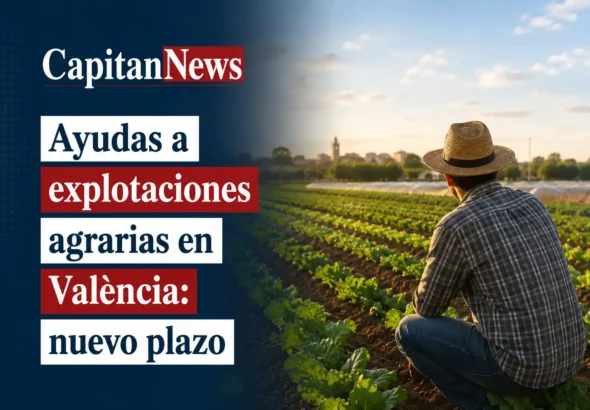 Las ayudas a las explotaciones agrarias y ganaderas extienden su plazo en la Comunitat Valenciana hasta el 17 de septiembre como muestra el titular de la imagen