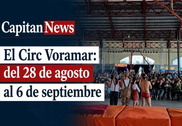 El Circ Voramar vuelve a Valencia con actividades gratuitas del 28 de agosto hasta el 6 de sepitembre, como muestra el titular de la imagen.