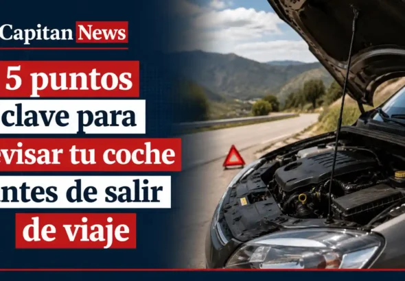 Revisar el coche antes de salir de viaje siempre es un ahorro en disgustos, por eso el titular de la imagen muestra 5 puntos clave.