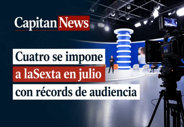 Cuatro rompe récords en julio y supera a laSexta , como muestra el titular de la imagen