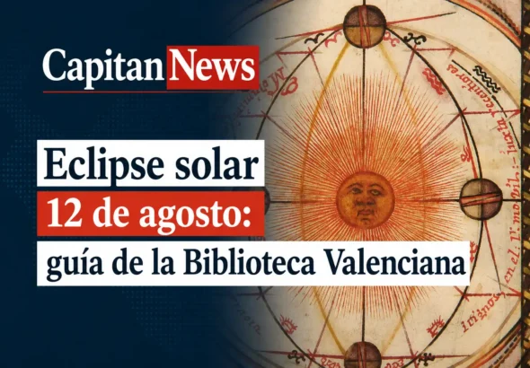 El eclipse solar de Valencia abre la biblioteca para descubrir como vivieron el fenómenos antiguamente , como muestra el titular de la imagen